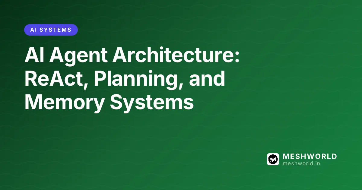 AI Agent Architecture: ReAct, Planning, and Memory Systems