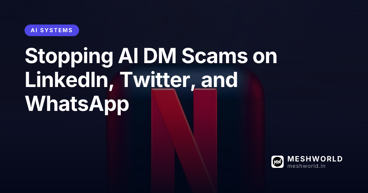 Stopping AI DM Scams on LinkedIn, Twitter, and WhatsApp