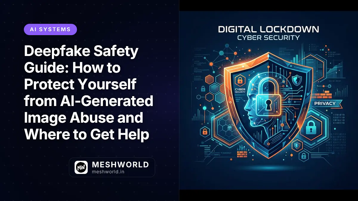Deepfake Safety Guide: How to Protect Yourself from AI‑Generated Image Abuse and Where to Get Help