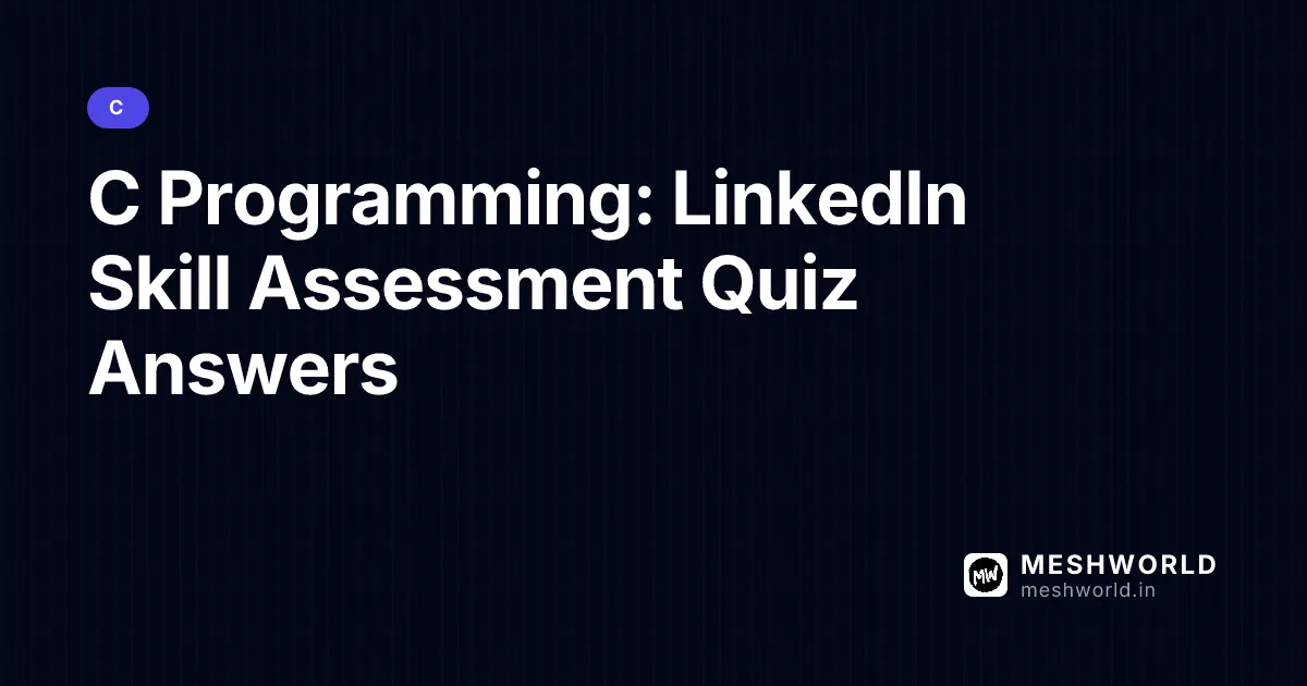 C Programming: LinkedIn Skill Assessment Quiz Answers