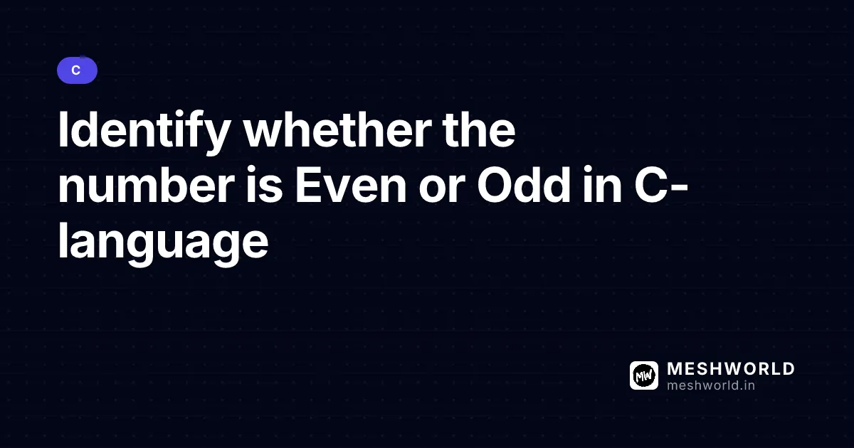 Identify whether the number is Even or Odd in C-language