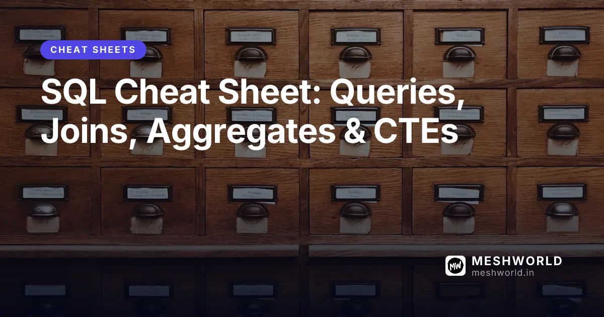 SQL Cheat Sheet: Queries, Joins, Aggregates & CTEs