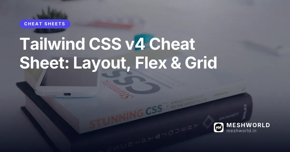 Tailwind CSS v4 Cheat Sheet: Layout, Flex & Grid