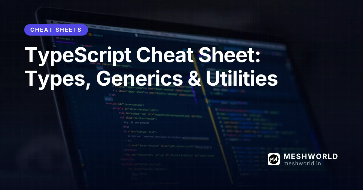 TypeScript Cheat Sheet: Types, Generics & Utilities