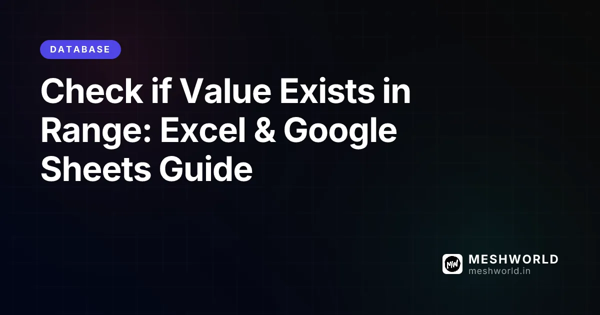 Check if Value Exists in Range: Excel & Google Sheets Guide