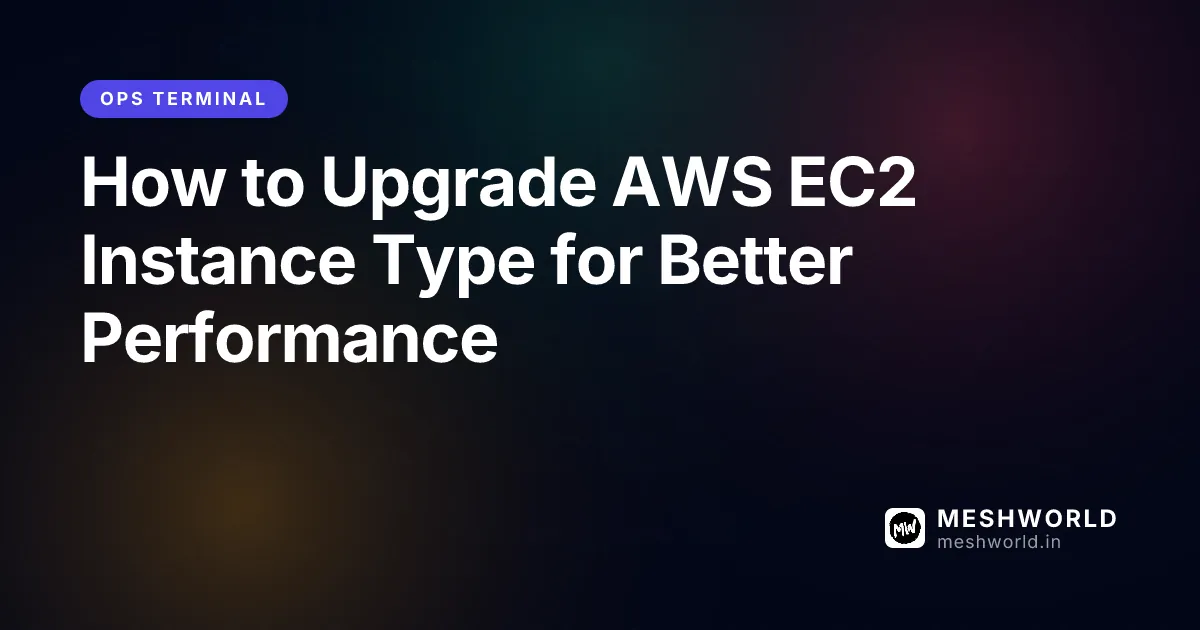 How to Upgrade AWS EC2 Instance Type for Better Performance