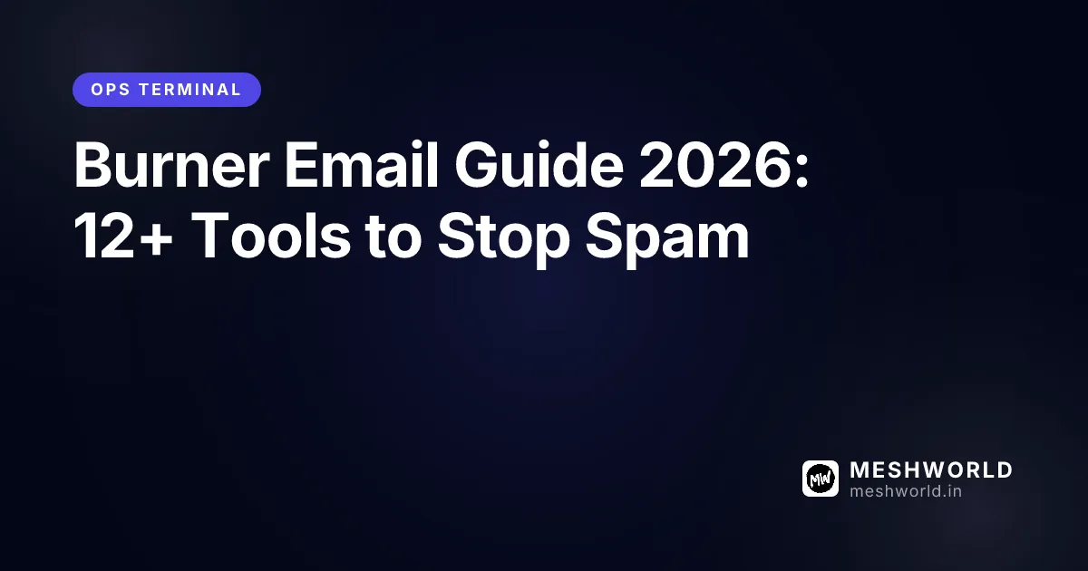 Burner Email Guide 2026: 12+ Tools to Stop Spam