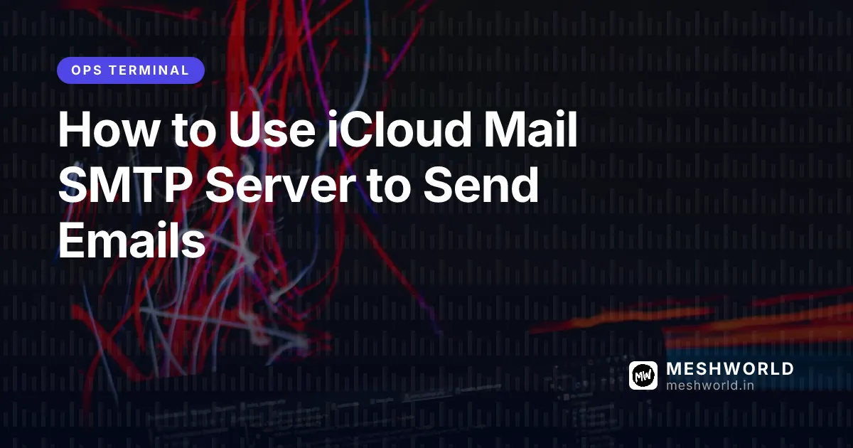 How to Use iCloud Mail SMTP Server to Send Emails
