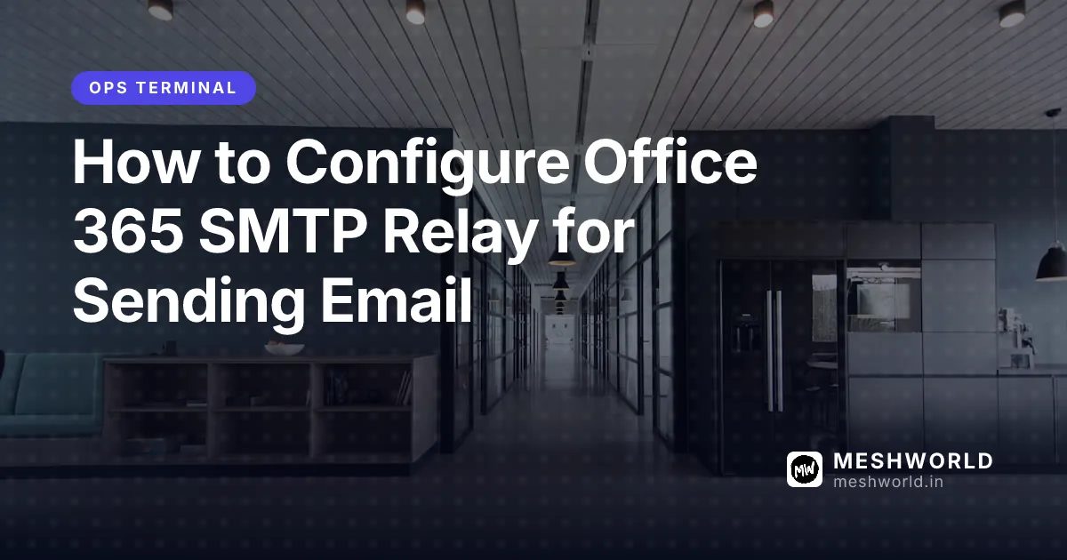 How to Configure Office 365 SMTP Relay for Sending Email