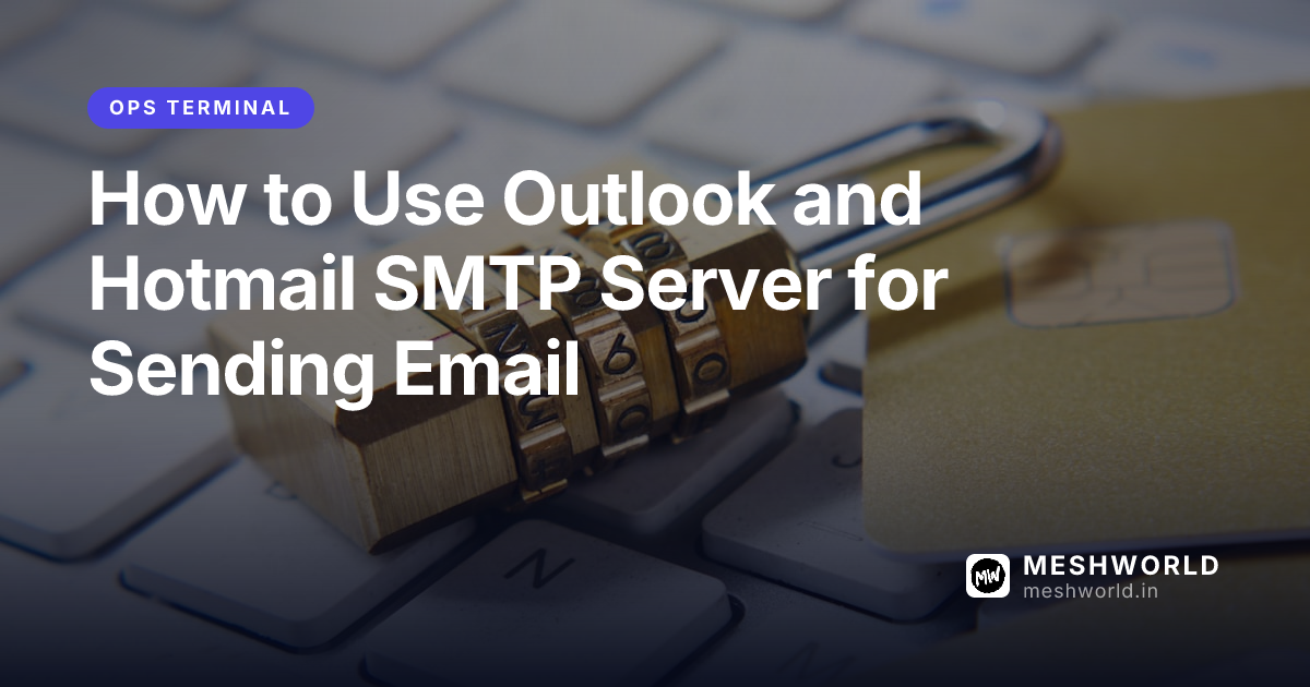 How to Use Outlook and Hotmail SMTP Server for Sending Email