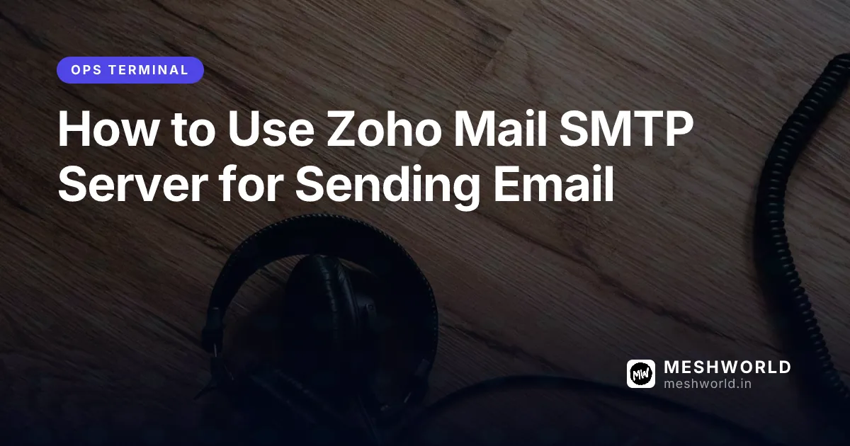 How to Use Zoho Mail SMTP Server for Sending Email