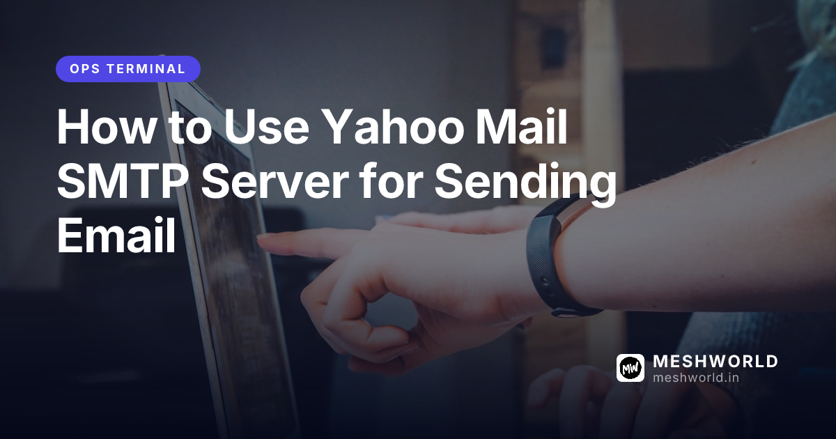 How to Use Yahoo Mail SMTP Server for Sending Email
