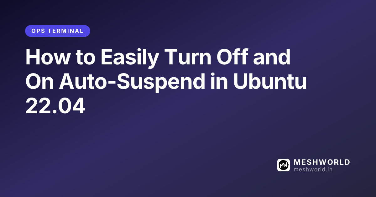 How to Easily Turn Off and On Auto-Suspend in Ubuntu 22.04