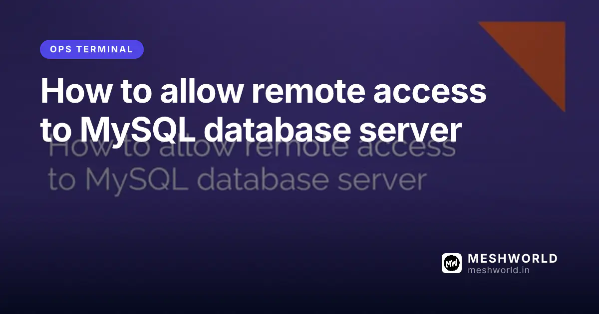 How to allow remote access to MySQL database server