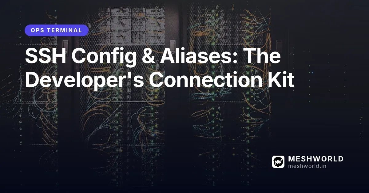SSH Config & Aliases: The Developer's Connection Kit