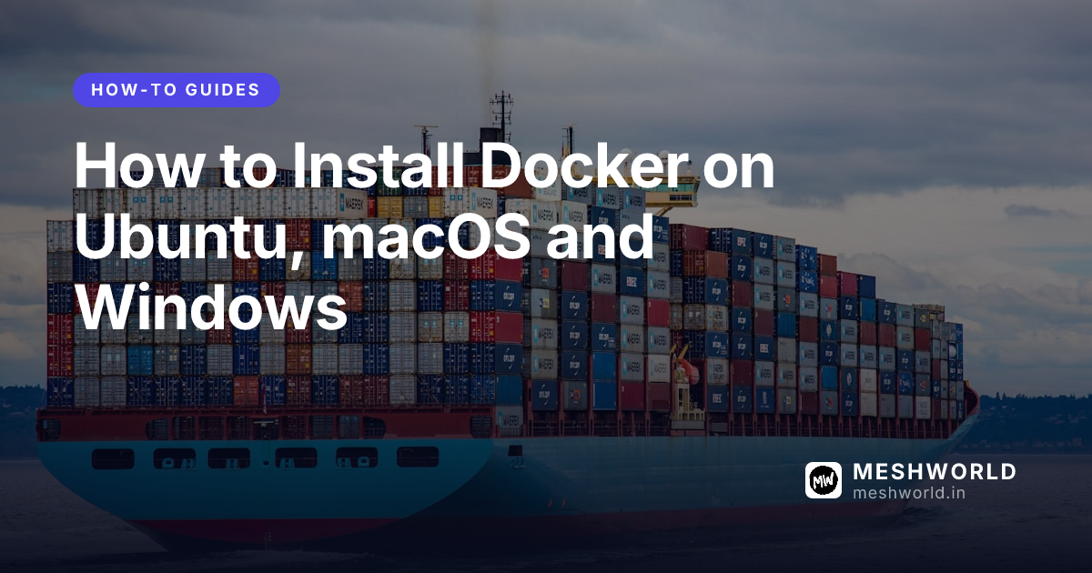 How to Install Docker on Ubuntu, macOS and Windows