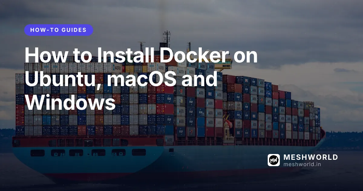 How to Install Docker on Ubuntu, macOS and Windows