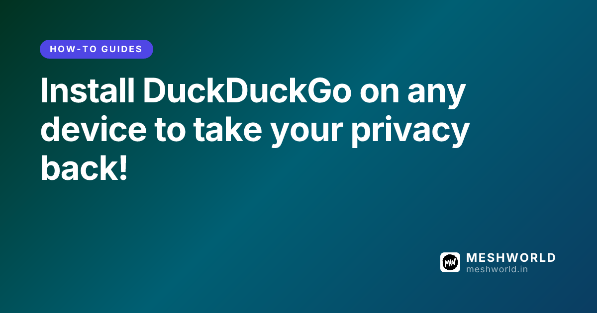 Install DuckDuckGo on any device to take your privacy back!