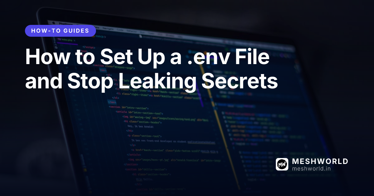 How to Set Up a .env File and Stop Leaking Secrets