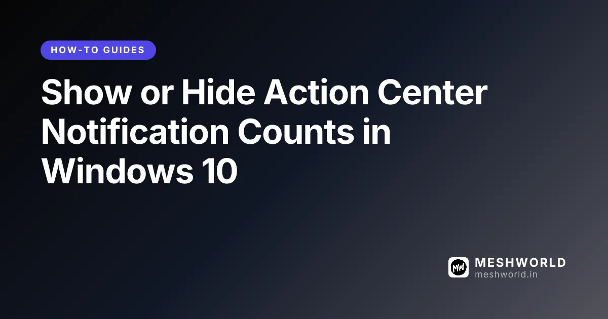 Show or Hide Action Center Notification Counts in Windows 10