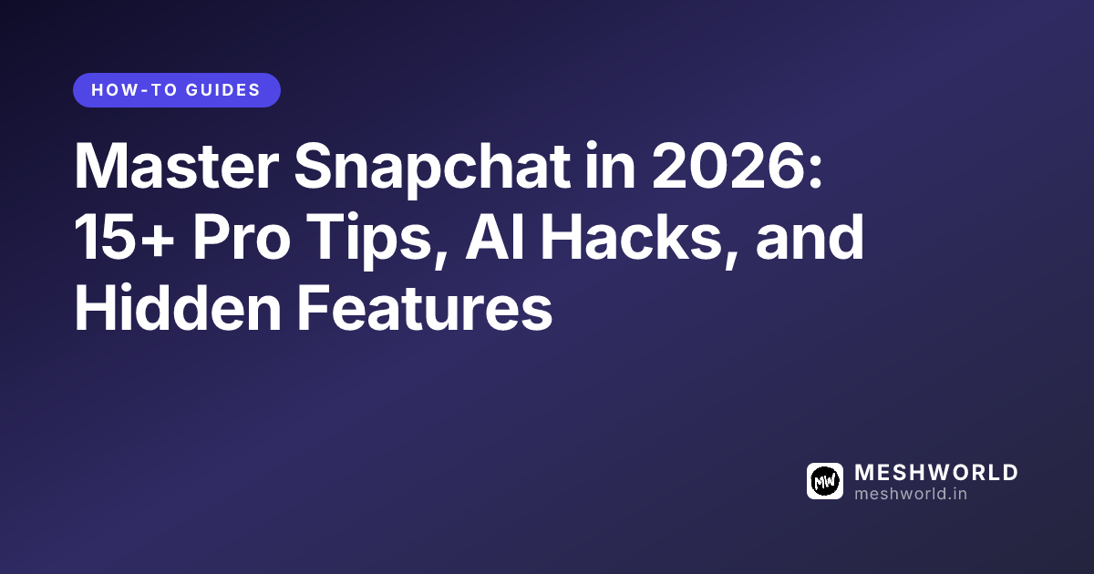 Master Snapchat in 2026: 15+ Pro Tips, AI Hacks, and Hidden Features