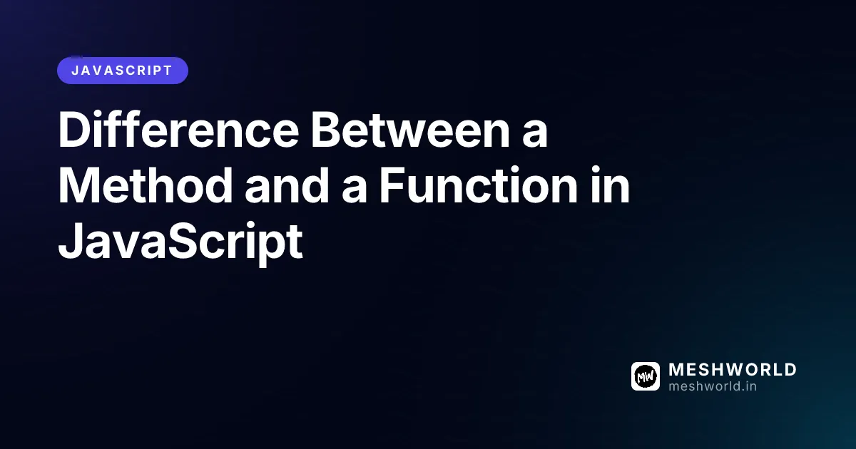 Difference Between a Method and a Function in JavaScript