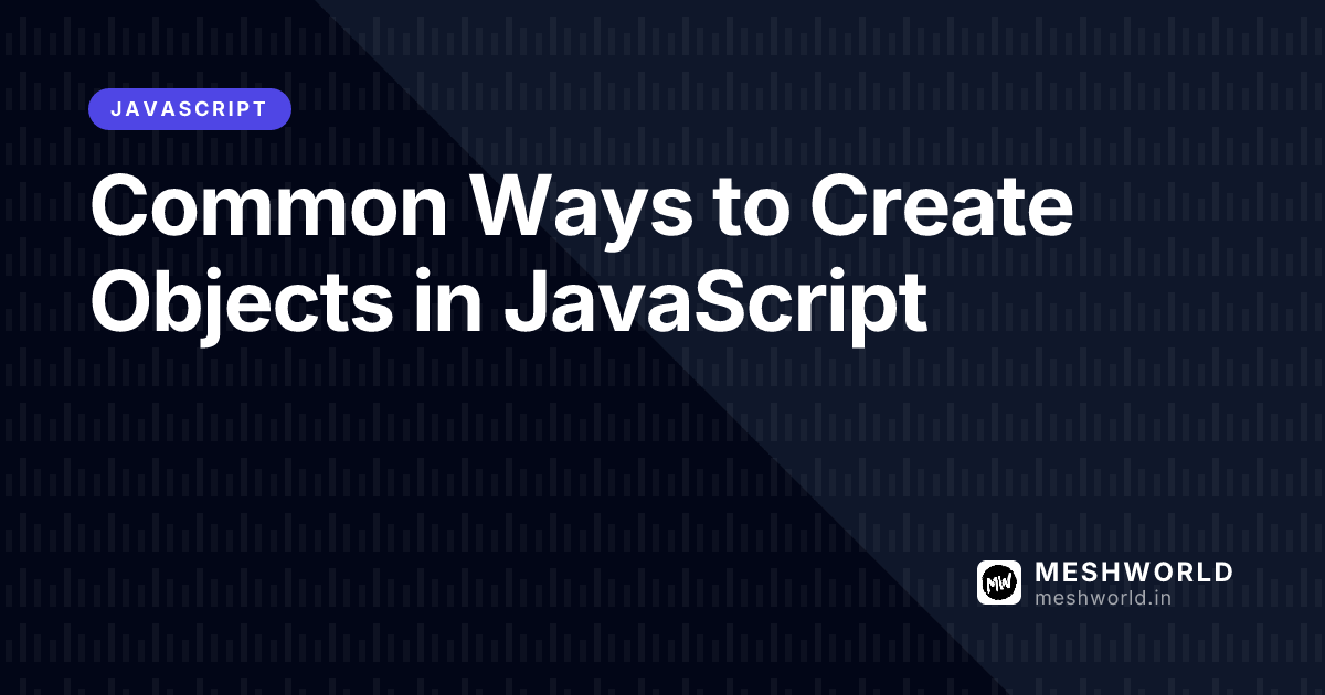 Effective Ways to Create Objects in JavaScript: A Comprehensive Guide