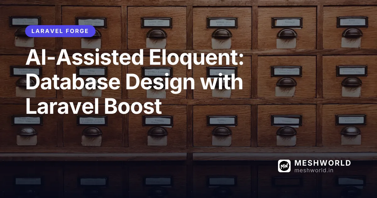 AI-Assisted Eloquent: Database Design with Laravel Boost
