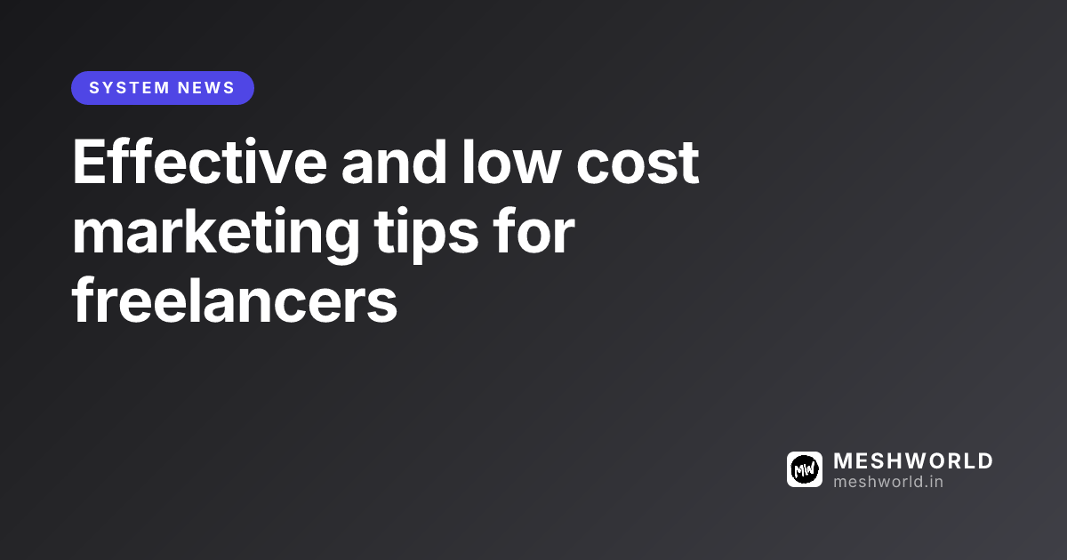 Effective and low cost marketing tips for freelancers