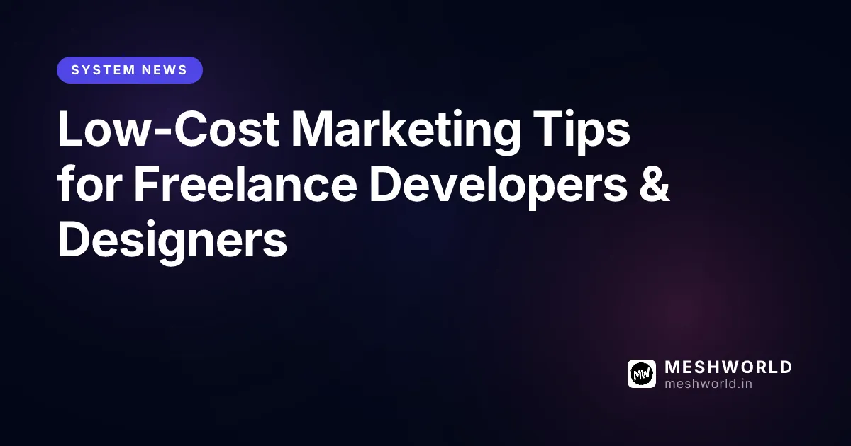 Low-Cost Marketing Tips for Freelance Developers & Designers