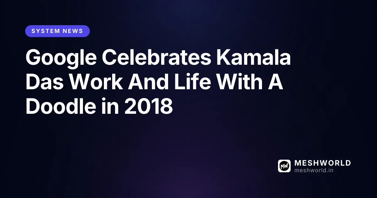 Google Celebrates Kamala Das Work And Life With A Doodle in 2018