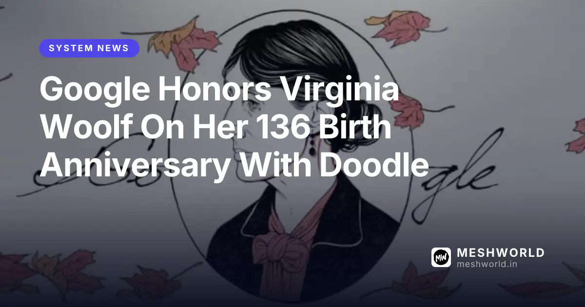 Google Honors Virginia Woolf On Her 136 Birth Anniversary With Doodle