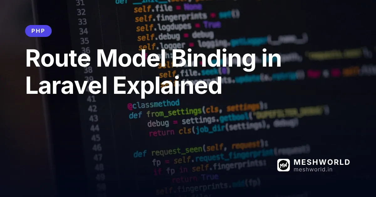 Route Model Binding in Laravel Explained