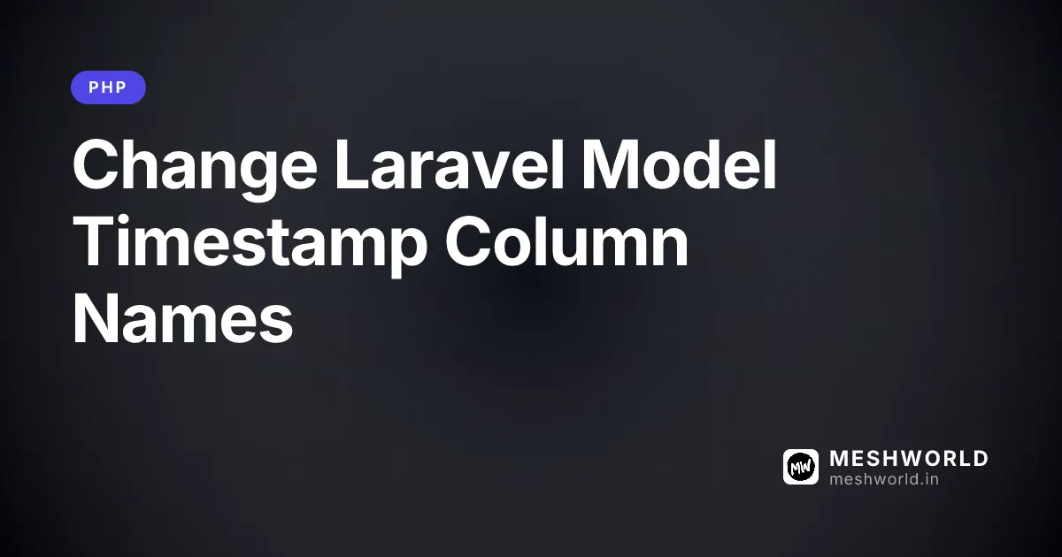 Change Laravel Model Timestamp Column Names