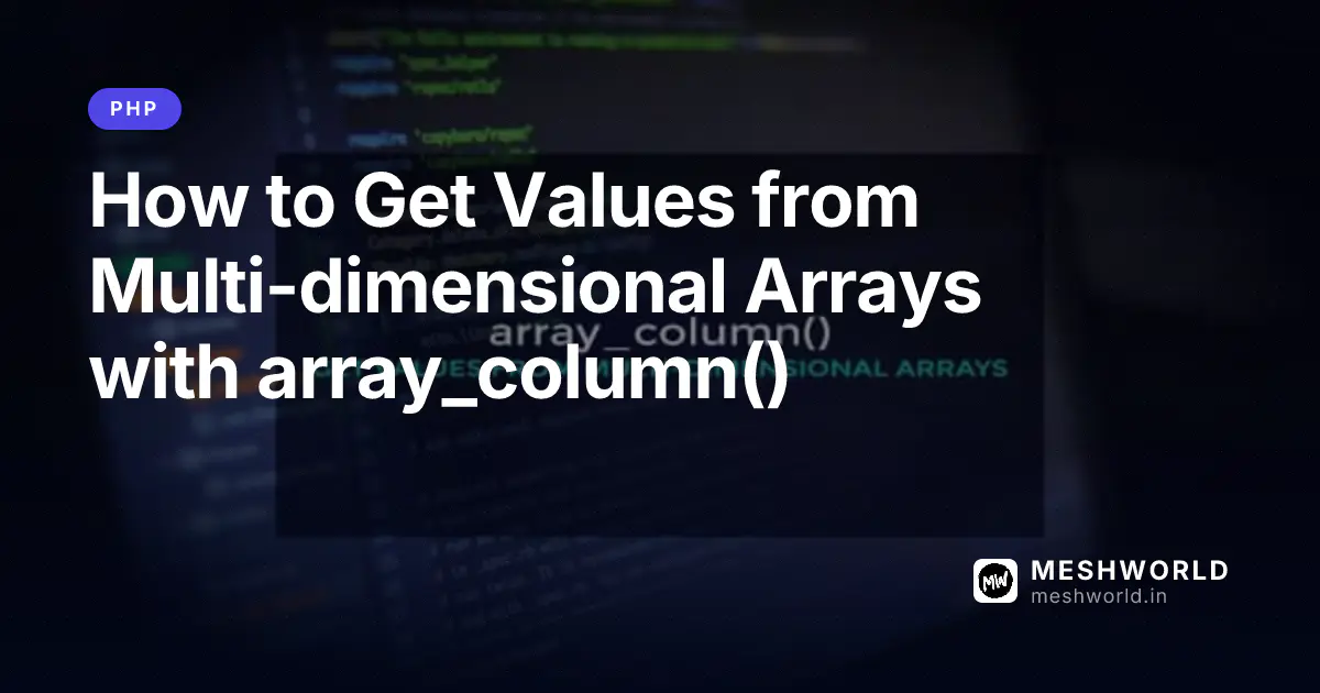 How to Get Values from Multi-dimensional Arrays with array_column()