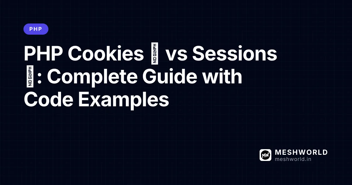 PHP Cookies 🍪 vs Sessions 🔐: Complete Guide with Code Examples