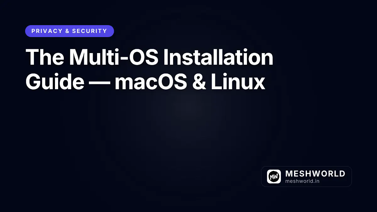 The Multi-OS Installation Guide — macOS & Linux