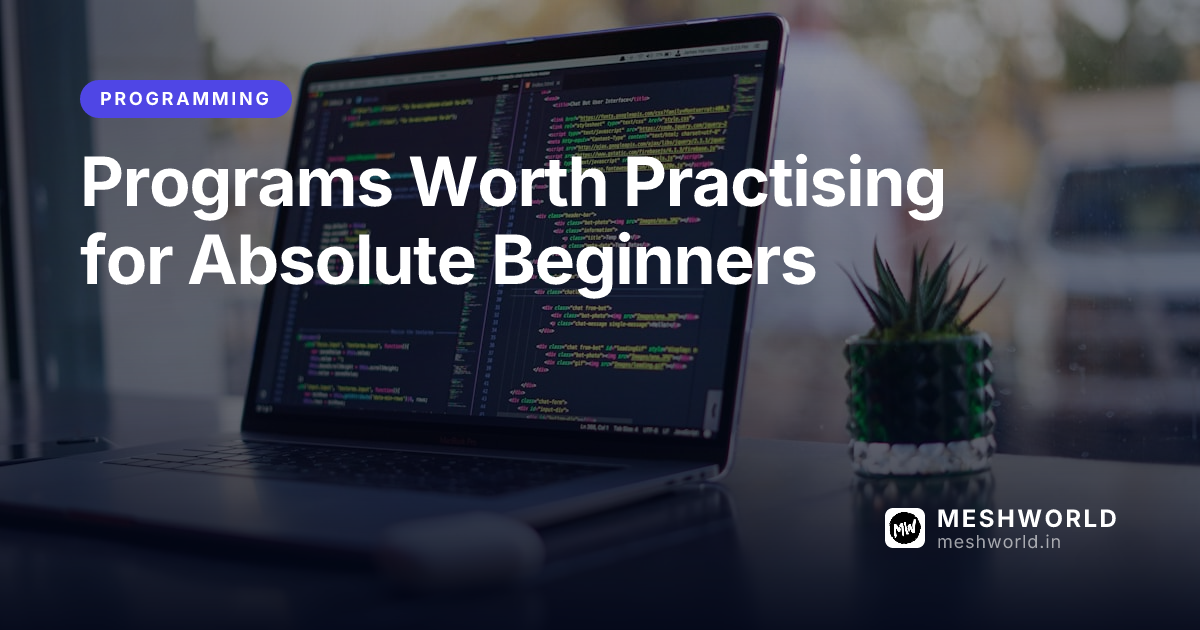Programs Worth Practising for Absolute Beginners