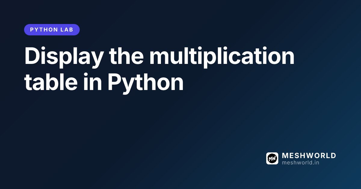 Display the multiplication table in Python