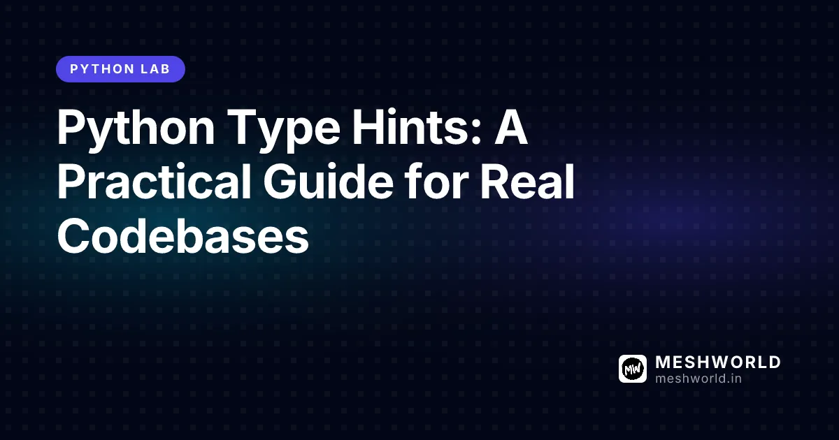 Python Type Hints: A Practical Guide for Real Codebases
