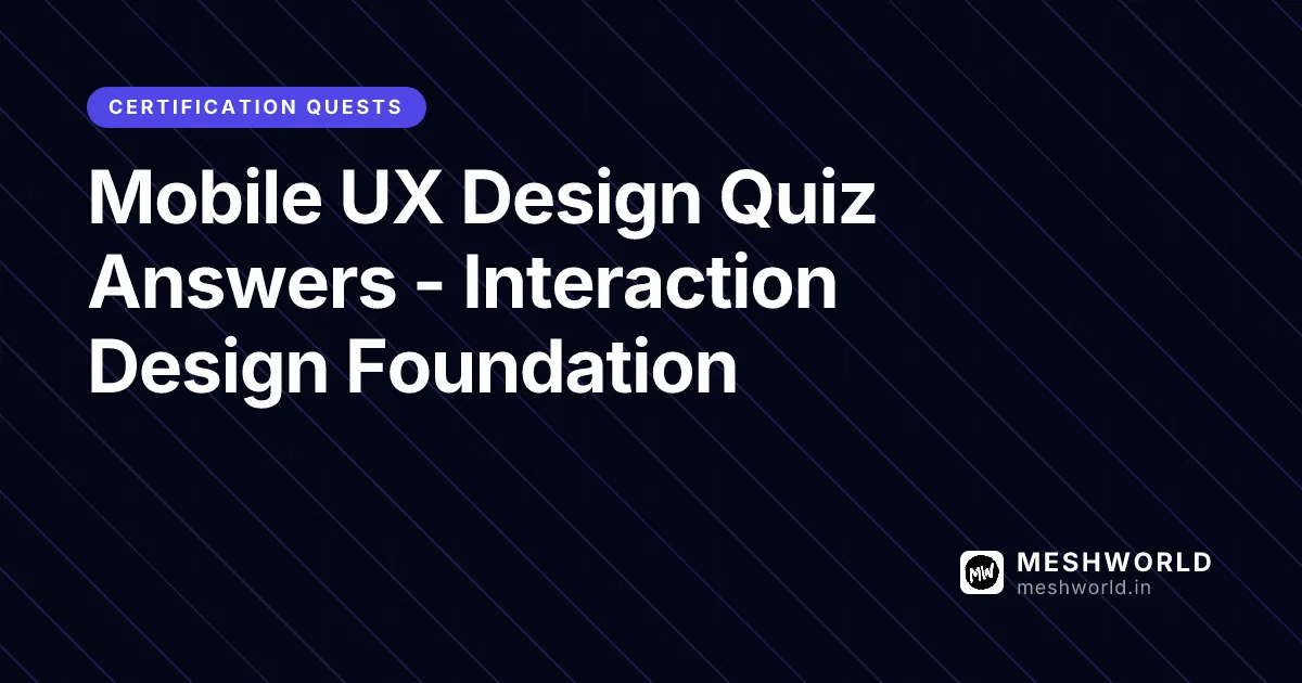 Mobile UX Design Quiz Answers - Interaction Design Foundation