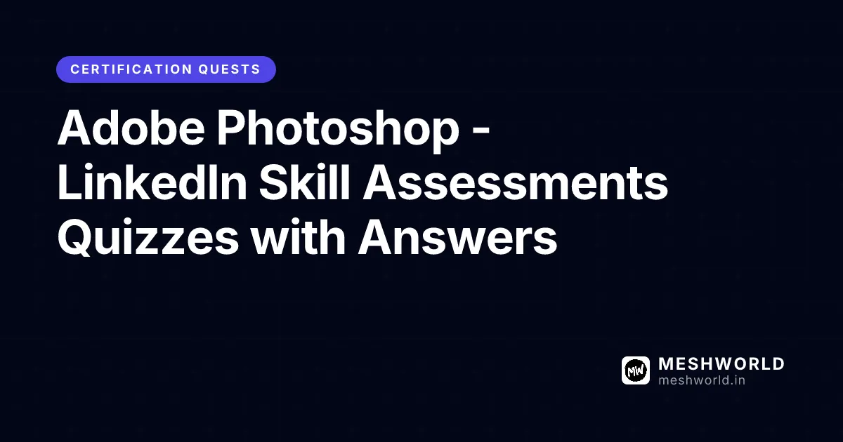 Adobe Photoshop - LinkedIn Skill Assessments Quizzes with Answers