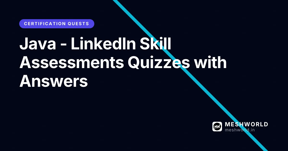 Java - LinkedIn Skill Assessments Quizzes with Answers