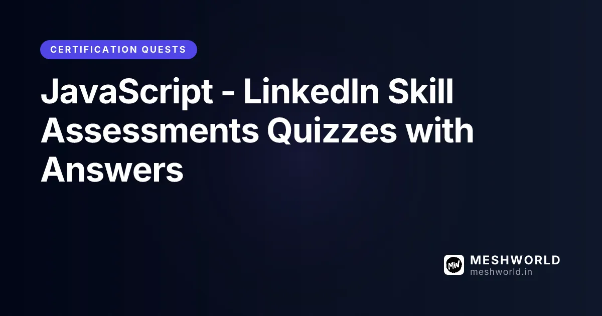 JavaScript - LinkedIn Skill Assessments Quizzes with Answers