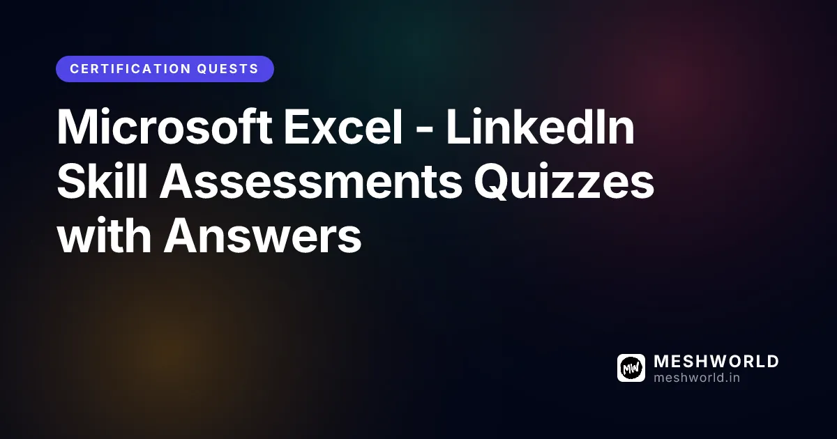 Microsoft Excel - LinkedIn Skill Assessments Quizzes with Answers