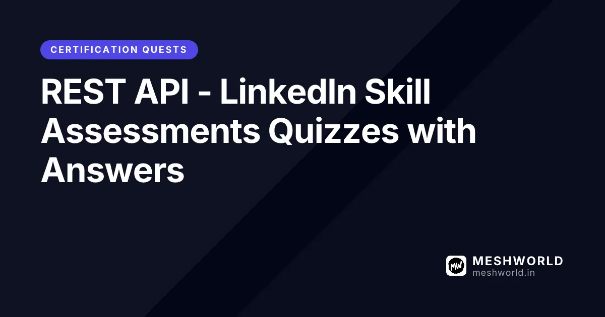 REST API - LinkedIn Skill Assessments Quizzes with Answers