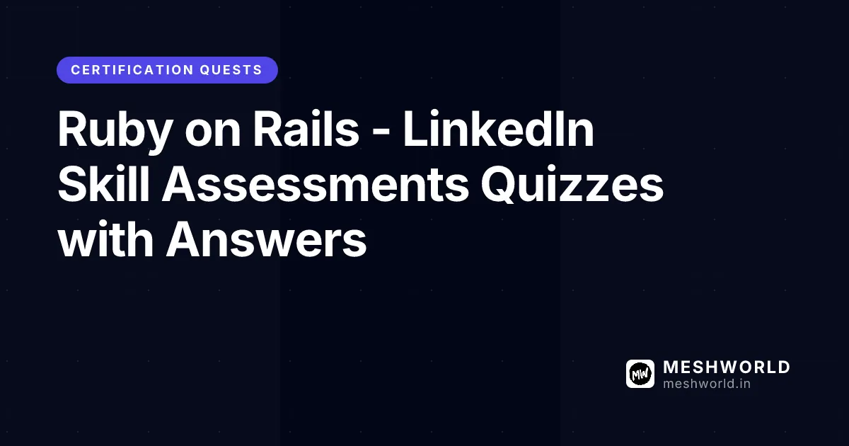 Ruby on Rails - LinkedIn Skill Assessments Quizzes with Answers