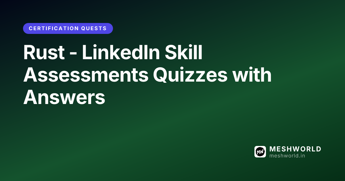 Rust - LinkedIn Skill Assessments Quizzes with Answers