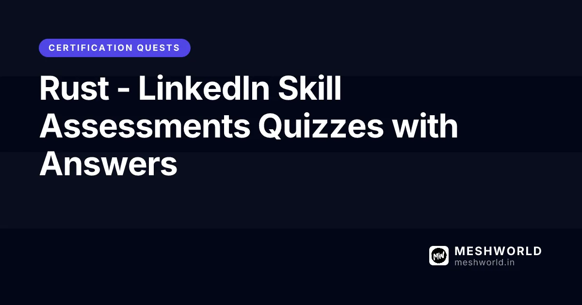 Rust - LinkedIn Skill Assessments Quizzes with Answers