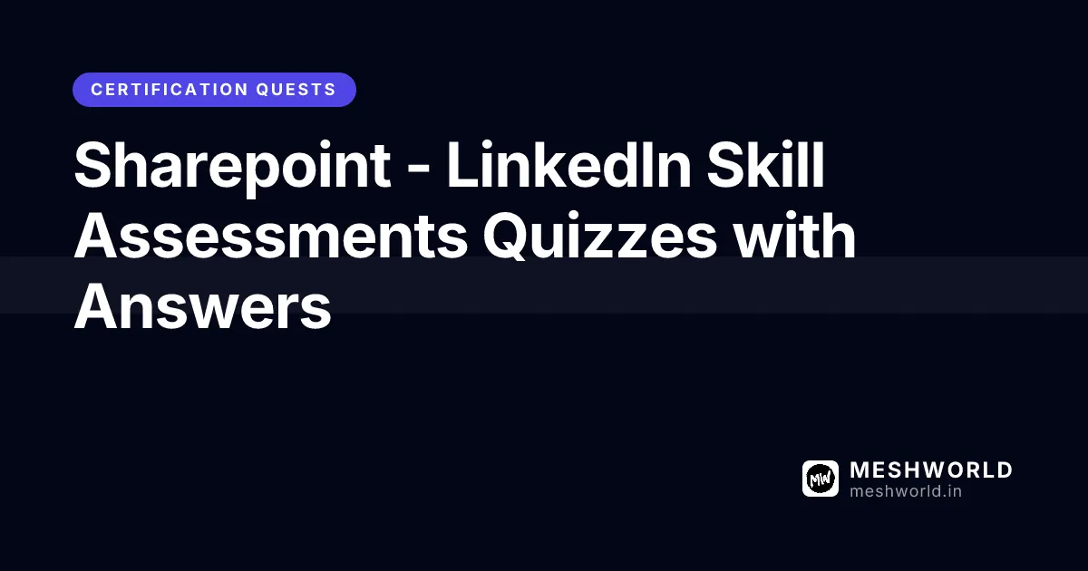 Sharepoint - LinkedIn Skill Assessments Quizzes with Answers